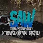 Keko Dj Intro Rkt Pa Tra Bass Boosted