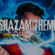 Shazam Slowed Down