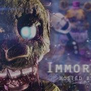 Sfm Fnaf Immortals Collab Song Cover By Solenceofficial