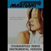 Lara Fabian I Will Love Again Thunderpuss Club Mix Instrumental