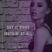 Say It Right Nothin At All Feat Emilia Extended Mix
