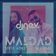 Steve Aoki Maluma Maldad Dj Nev Mula Deejay Remix