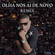 Olha Nós Aí De Novo Remix