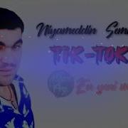 Niyameddin Semkirli Tik Tok 2019 Yeni