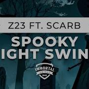 Z23 Feat Scarb Spooky Night Swing