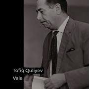 Tofiq Quliyev Vals