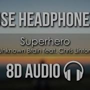 Unknown Brain Superhero 8D Audio