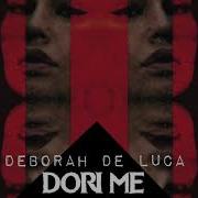 Deborah De Luca Dori Me