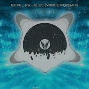 Eiffel 65 Blue Vandeta Remix