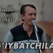 Xayrullo Ergashev G Iybatchilar Jonli Ijro 2020