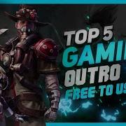 Top 5 Free Gaming Outro