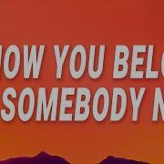 I Know I Know You Belong To Somebody New But