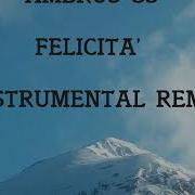 Ambrus83 Felicità Instrumental Remix