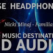 Nicki Minaj Familia 8D Music