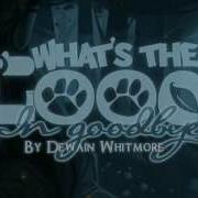 Dewain Whitmore What S The Good In Goodbye