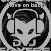 Cappella Move On Baby Dj Foxess New Remix 2017