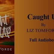 Caught Up Liz Tomforde Audiobook