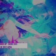 Nightcore Techno Hands Up Dance Mix Best Of 2018 April 1 Hour Mix