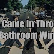 The Beatles She Came In Through The Bathroom Window