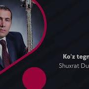 Shuxrat Durmatov Koz Tegmasin