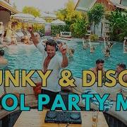 Funky Nu Disco Pool Party House Music Mix