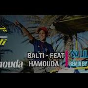 New Remix Balti Ya Lili Feat Hamouda Dj Marwen Mix Jingle