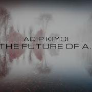 The Future Of A I Adip Kiyoi