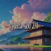 Hello 2024 Daily Morning Music Lofi Daily Morning Deep Relax Sleep Study