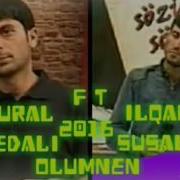 Tural Sedali Meni Kimi Qardasin Var 2016 Ft Ilqar Susali