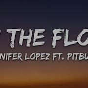 On The Floor Radio Edit Jennifer Lopez Pitbull