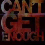 Cant Get Enough By Jaxson Gamble