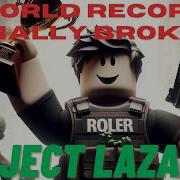 Breaking World Record In Roblox Project Lazarus