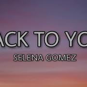 Back To You Selena Gomez Lyrics