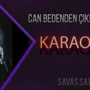 Can Bedenden Çıkmayınca Karaoke