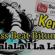 Dj Remix Bass Beat Bitung La La La La La