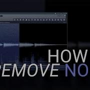 How To Remove Noise From Vocals And Recordings Edison Method