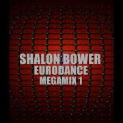 Shalon Bower Eurodance Megamix 1