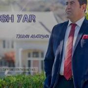 Tigran Asatryan Anush Yar