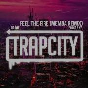 Feel The Fire Memba Remix