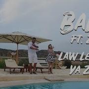 Balti Feat Zaza Ah Law Le3Ebt Ya Zahr 2017