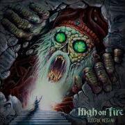 High On Fire God Of The Godless 2018 New Song