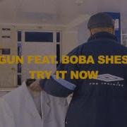 Dropgun Try It Now Feat Boba Sheshera