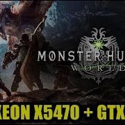 Test Monster Hunter World Xeon X5470 Gtx 750 Ti