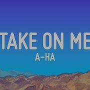 A Ha Take On Me Lyrics