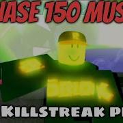 Killstreak Phase 150