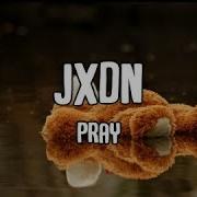 Jxdn Pray Slowed