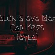 Alok Ava Max Car Keys Ayla Extended