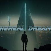 Ethereal Dreams Deep Atmospheric Cyber Soundscape