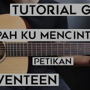 Tutorial Gitar Lagu Seventeen Sumpah Ku Mencintaimu Dengan