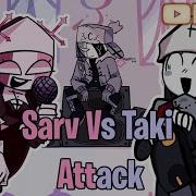 Fnf Attack But It S Taki Vs Sarv